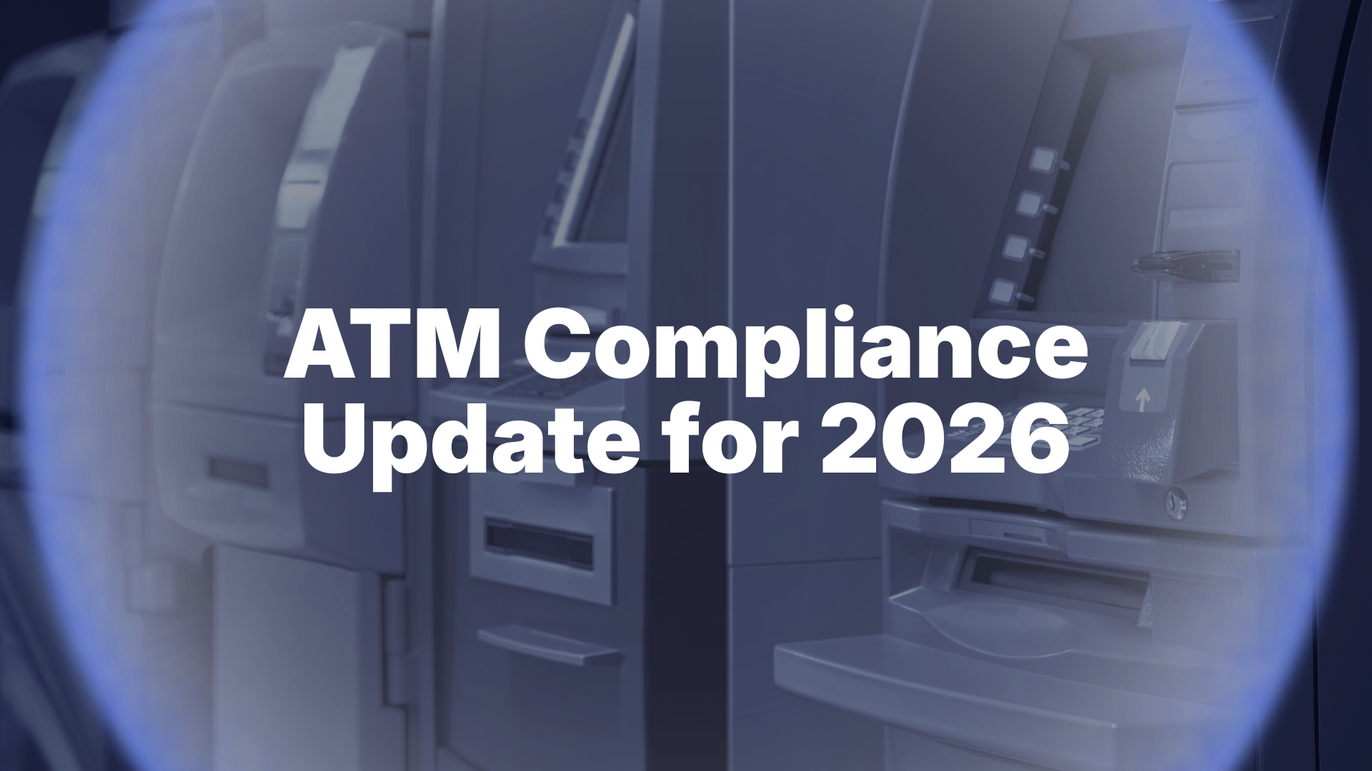 ATM Compliance Update for 2026 | LD Systems